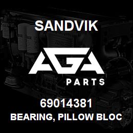 69014381 Sandvik BEARING, PILLOW BLOCK | AGA Parts