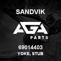 69014403 Sandvik YOKE, STUB | AGA Parts