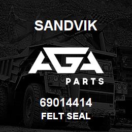 69014414 Sandvik FELT SEAL | AGA Parts