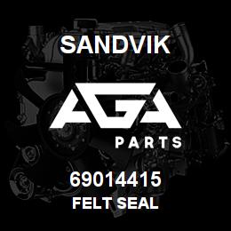 69014415 Sandvik FELT SEAL | AGA Parts