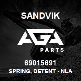 69015691 Sandvik SPRING, DETENT - NLA-NO SUPPLIER OP | AGA Parts