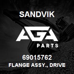 69015762 Sandvik FLANGE ASSY., DRIVE | AGA Parts
