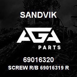 69016320 Sandvik SCREW R/B 69016319 RB | AGA Parts