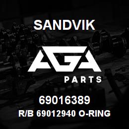 69016389 Sandvik R/B 69012940 O-RING RB | AGA Parts