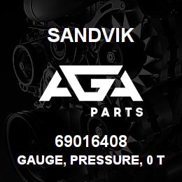 69016408 Sandvik GAUGE, PRESSURE, 0 TO 1000 PSI | AGA Parts