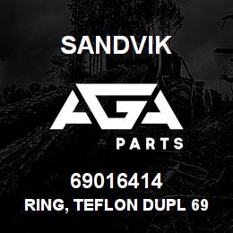 69016414 Sandvik RING, TEFLON DUPL 69023951/69032053 | AGA Parts
