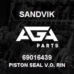 69016439 Sandvik PISTON SEAL V.O. RING (SEE NOTES) | AGA Parts