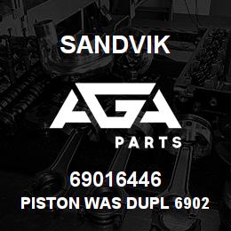 69016446 Sandvik PISTON WAS DUPL 69029843 | AGA Parts