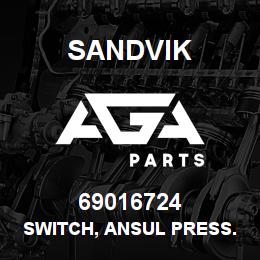 69016724 Sandvik SWITCH, ANSUL PRESS. | AGA Parts