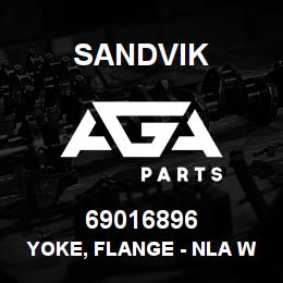 69016896 Sandvik YOKE, FLANGE - NLA W/O R/B 28/07/08 | AGA Parts