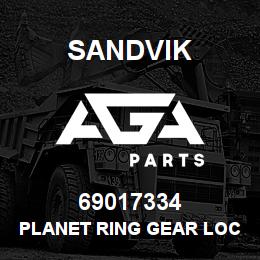 69017334 Sandvik PLANET RING GEAR LOCK | AGA Parts