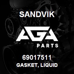 69017511 Sandvik GASKET, LIQUID | AGA Parts
