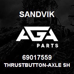 69017559 Sandvik THRUSTBUTTON-AXLE SHAFT/S. GEAR | AGA Parts