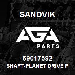 69017592 Sandvik SHAFT-PLANET DRIVE PINION | AGA Parts