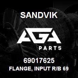 69017625 Sandvik FLANGE, INPUT R/B 69040897 RB | AGA Parts