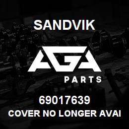 69017639 Sandvik COVER NO LONGER AVAIL. | AGA Parts