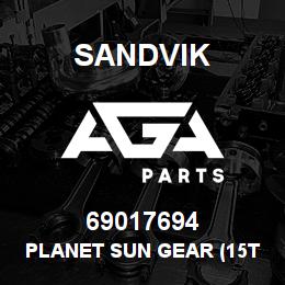 69017694 Sandvik PLANET SUN GEAR (15T) | AGA Parts