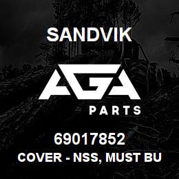 69017852 Sandvik COVER - NSS, MUST BUY 69033272 RB | AGA Parts