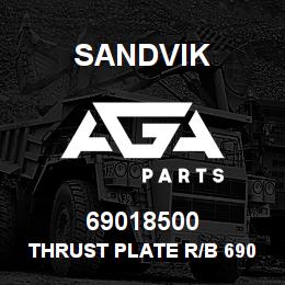 69018500 Sandvik THRUST PLATE R/B 69043356 RB | AGA Parts