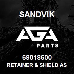 69018600 Sandvik RETAINER & SHIELD ASSEMBLY | AGA Parts