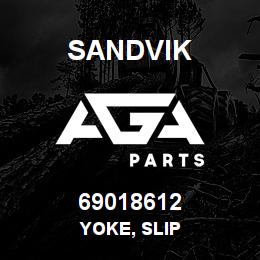 69018612 Sandvik YOKE, SLIP | AGA Parts
