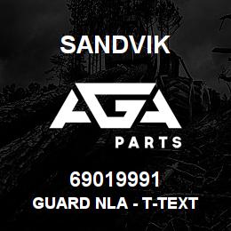 69019991 Sandvik GUARD NLA - T-TEXT | AGA Parts