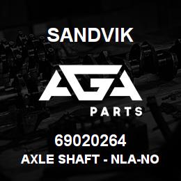69020264 Sandvik AXLE SHAFT - NLA-NO DWG- IN.VALID VPN | AGA Parts
