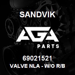 69021521 Sandvik VALVE NLA - W/O R/B 23/06/09 | AGA Parts