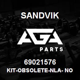69021576 Sandvik KIT-OBSOLETE-NLA- NO R/B (SEE NOTES) | AGA Parts