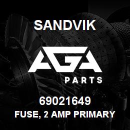 69021649 Sandvik FUSE, 2 AMP PRIMARY | AGA Parts