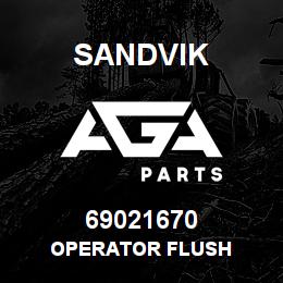 69021670 Sandvik OPERATOR FLUSH | AGA Parts