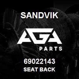 69022143 Sandvik SEAT BACK | AGA Parts