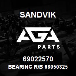 69022570 Sandvik BEARING R/B 68050325 RB | AGA Parts