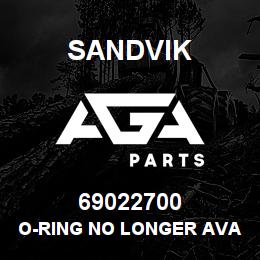 69022700 Sandvik O-RING NO LONGER AVAIL (NLA) | AGA Parts