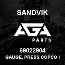 69022904 Sandvik GAUGE, PRESS COPCO ITEM NLA 18/09/07 | AGA Parts