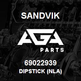 69022939 Sandvik DIPSTICK (NLA) | AGA Parts