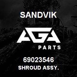 69023546 Sandvik SHROUD ASSY. | AGA Parts