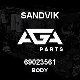 69023561 Sandvik BODY | AGA Parts