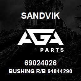 69024026 Sandvik BUSHING R/B 64844290 RB | AGA Parts