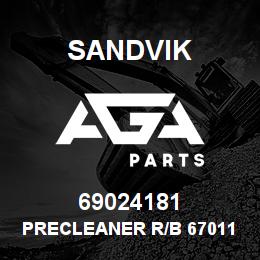 69024181 Sandvik PRECLEANER R/B 67011286 RB | AGA Parts