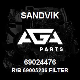 69024476 Sandvik R/B 69005236 FILTER OEM RB | AGA Parts