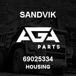 69025334 Sandvik HOUSING | AGA Parts