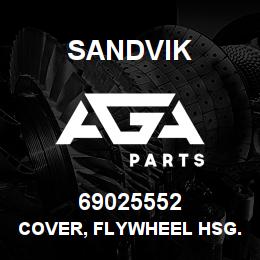 69025552 Sandvik COVER, FLYWHEEL HSG. | AGA Parts