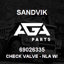 69026335 Sandvik CHECK VALVE - NLA W/O R/B 4/06/08 | AGA Parts