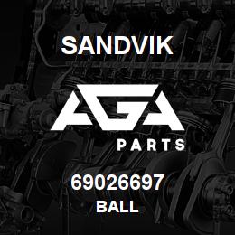 69026697 Sandvik BALL | AGA Parts