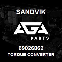 69026862 Sandvik TORQUE CONVERTER | AGA Parts