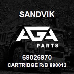 69026970 Sandvik CARTRIDGE R/B 69001251 RB | AGA Parts