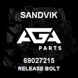 69027215 Sandvik RELEASE BOLT | AGA Parts