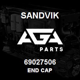 69027506 Sandvik END CAP | AGA Parts