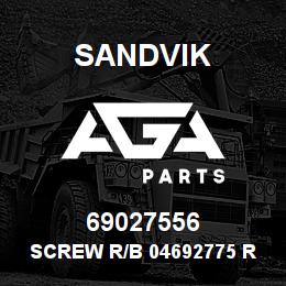 69027556 Sandvik SCREW R/B 04692775 RB | AGA Parts